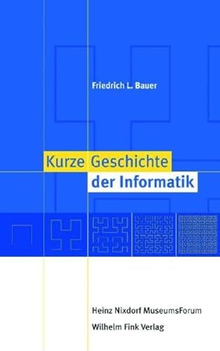 Kurze Geschichte der Informatik: 2. Auflage von Fink (Wilhelm)